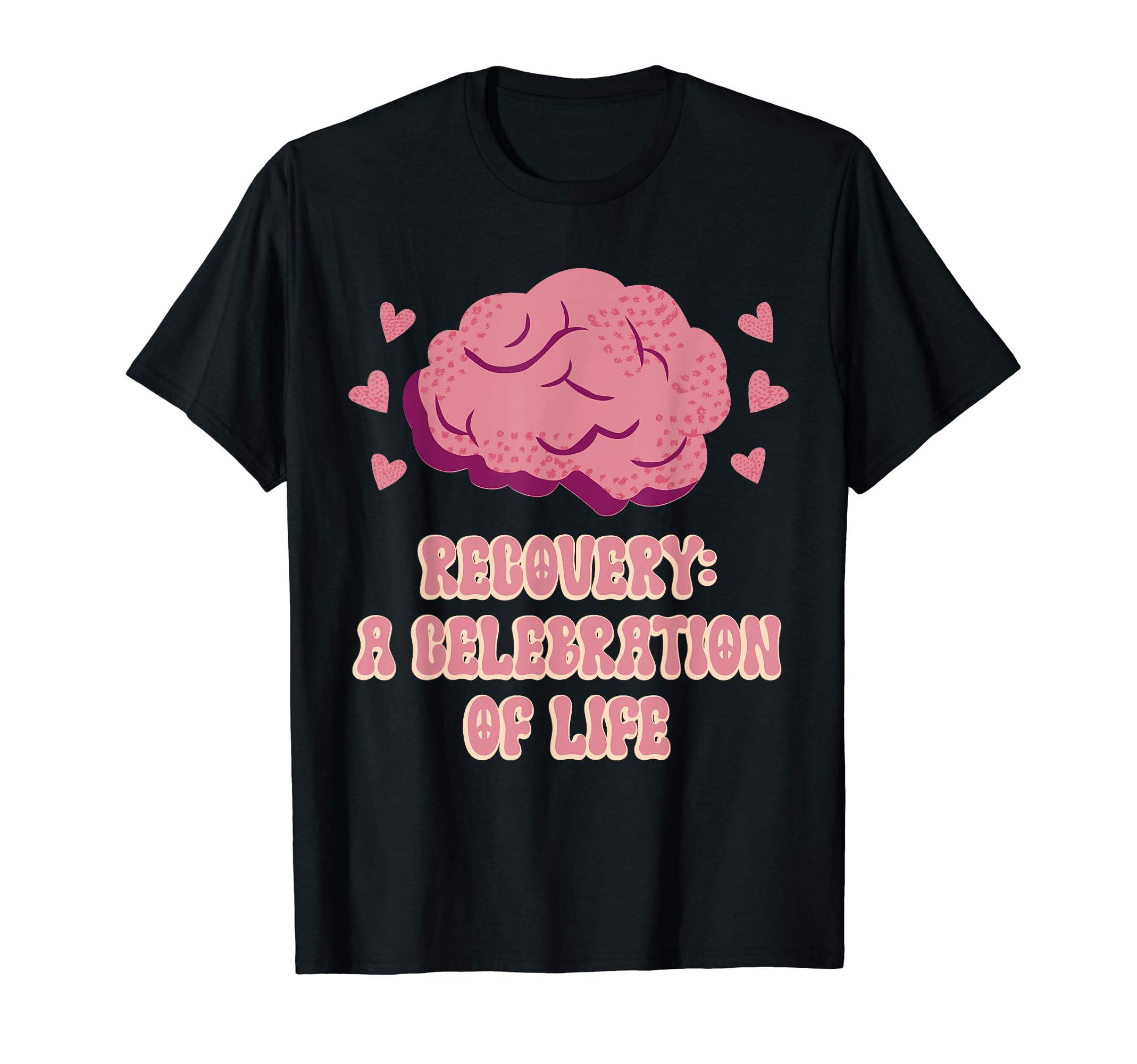 Recovery Celebration Life Mental T-Shirt - Trendy Graphic for Adults - T-Shirt, Sweatshirt, Hoodie