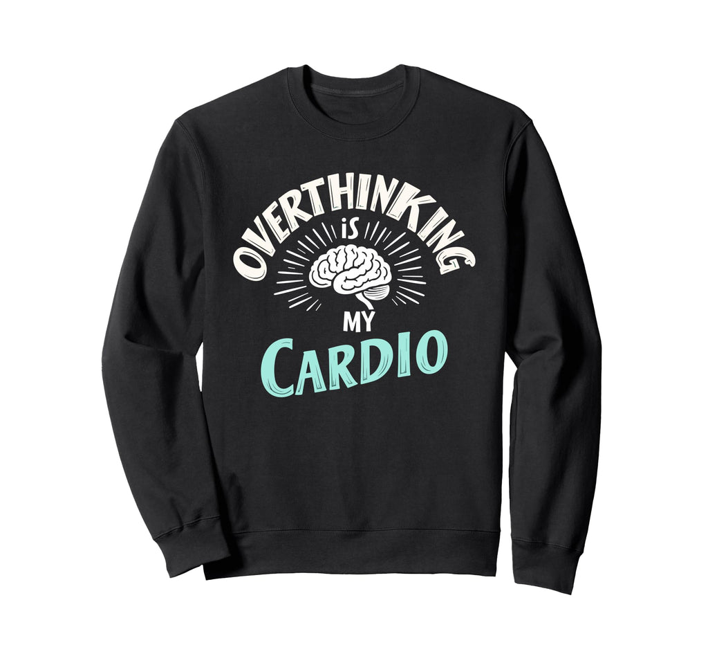 Mental Health Self Care Jokes Mental Sweatshirt - Graphic Print Men Women - T-Shirt, Sweatshirt, Hoodie