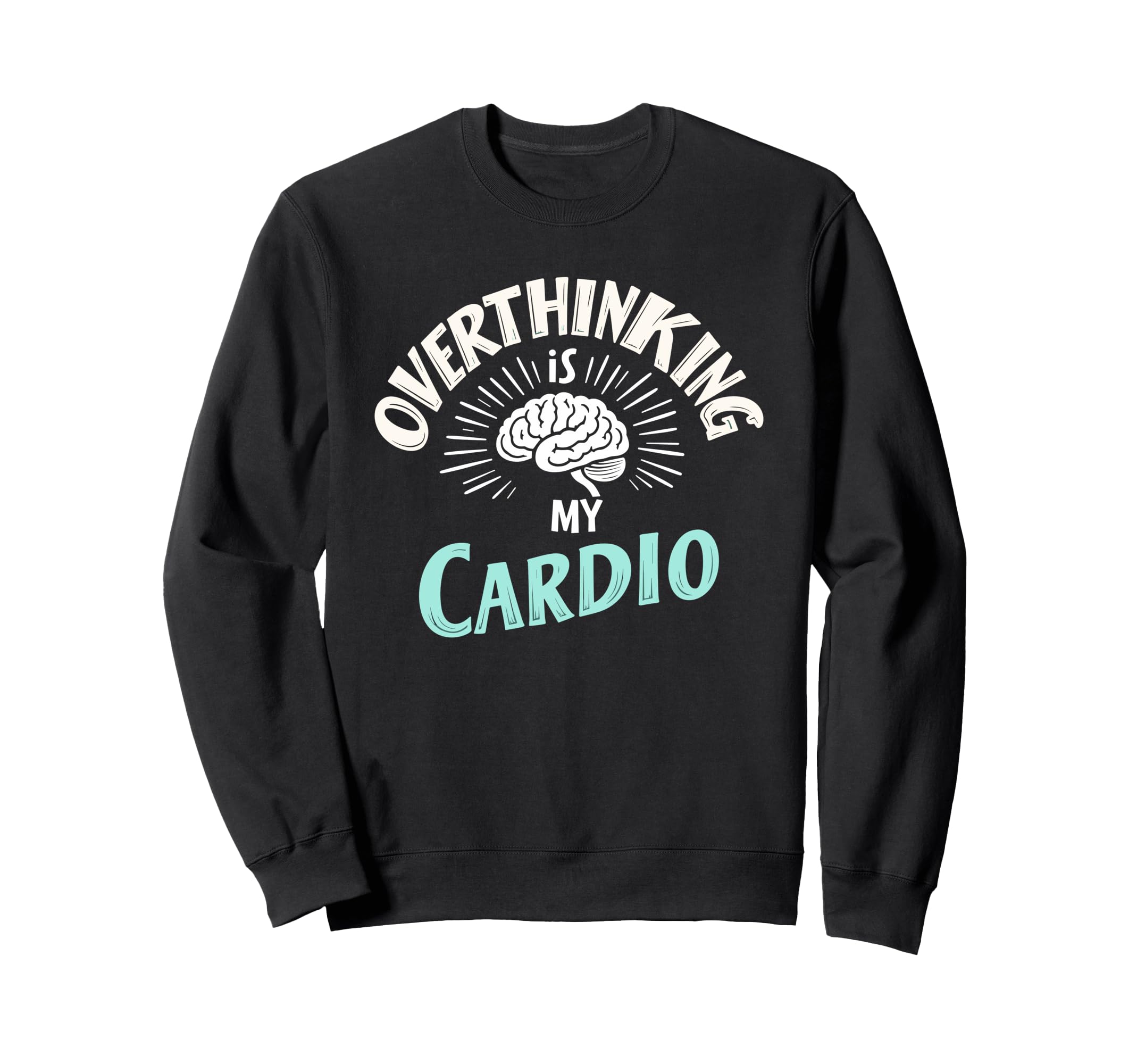 Mental Health Self Care Jokes Mental Sweatshirt - Graphic Print Men Women - T-Shirt, Sweatshirt, Hoodie