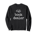 Book Dealer Librarian Library Sweatshirt - Casual Everyday Wear for Adults - T-Shirt, Sweatshirt, Hoodie