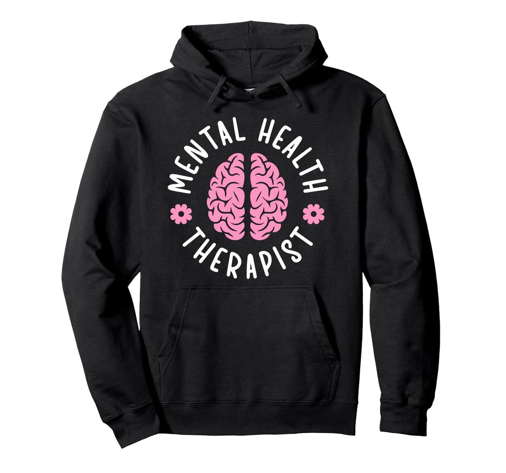 Mental Health Therapist Mental Health Hoodie - Streetwear Style for Adults - T-Shirt, Sweatshirt, Hoodie