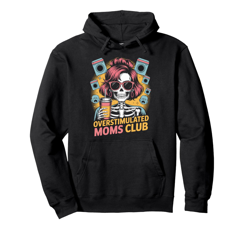 Moms Club Groovy Overstimulated Hoodie - Custom Art Print Unisex - T-Shirt, Sweatshirt, Hoodie