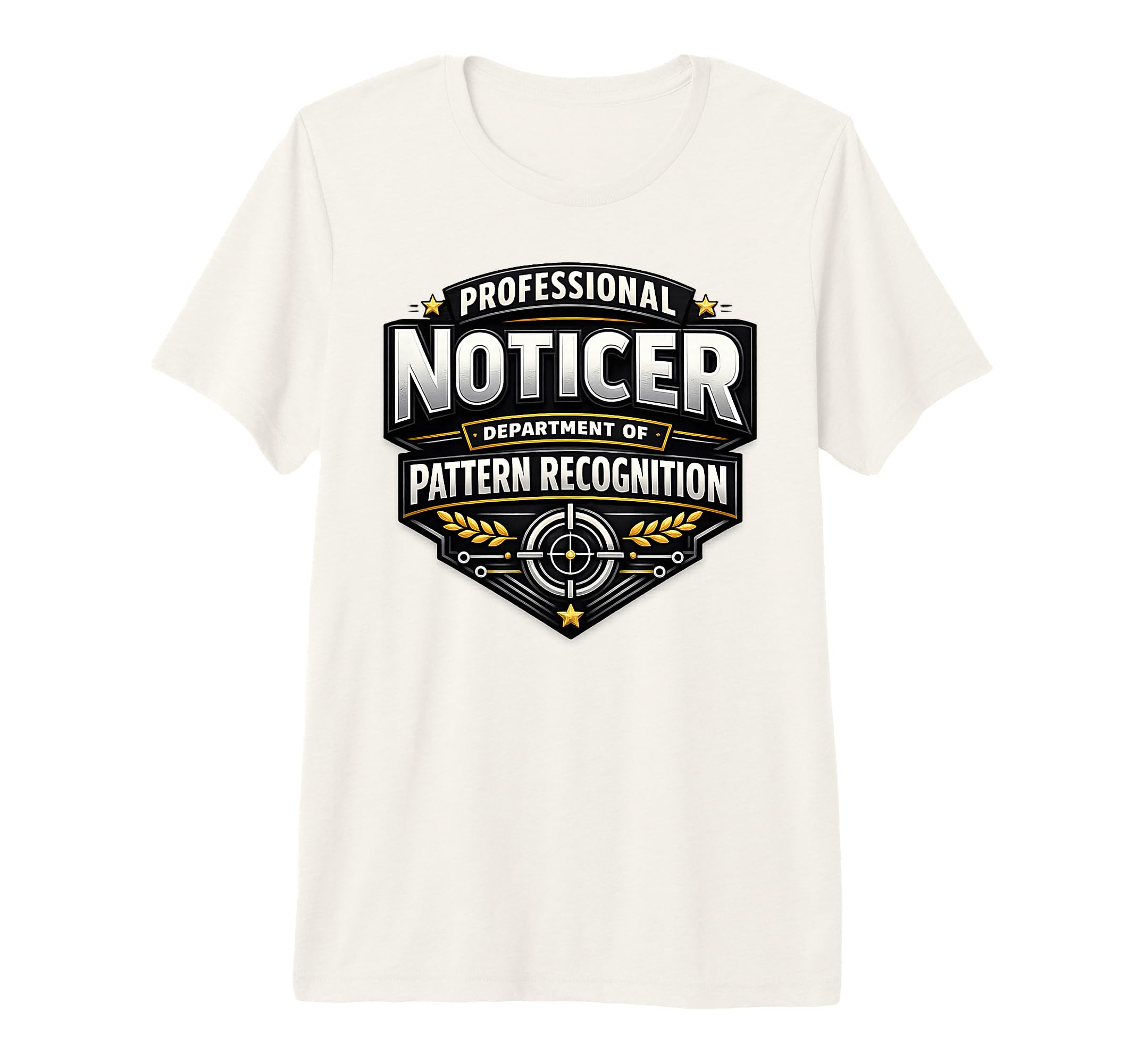 Professional Noticer Department T-Shirt - Fun Novelty Design Unisex - T-Shirt, Sweatshirt, Hoodie