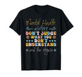 Dont Judge End Stigma Mental Health T-Shirt - Minimalist Print Men Women - T-Shirt, Sweatshirt, Hoodie