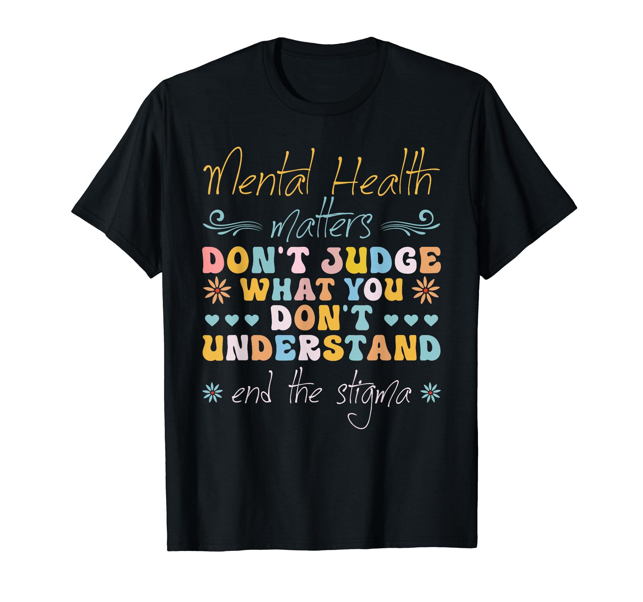 Dont Judge End Stigma Mental Health T-Shirt - Minimalist Print Men Women - T-Shirt, Sweatshirt, Hoodie