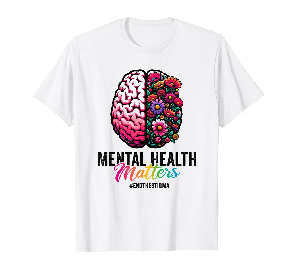 End Stigma Mental Health Matters T-Shirt - Fun Novelty Design Men Women - T-Shirt, Sweatshirt, Hoodie