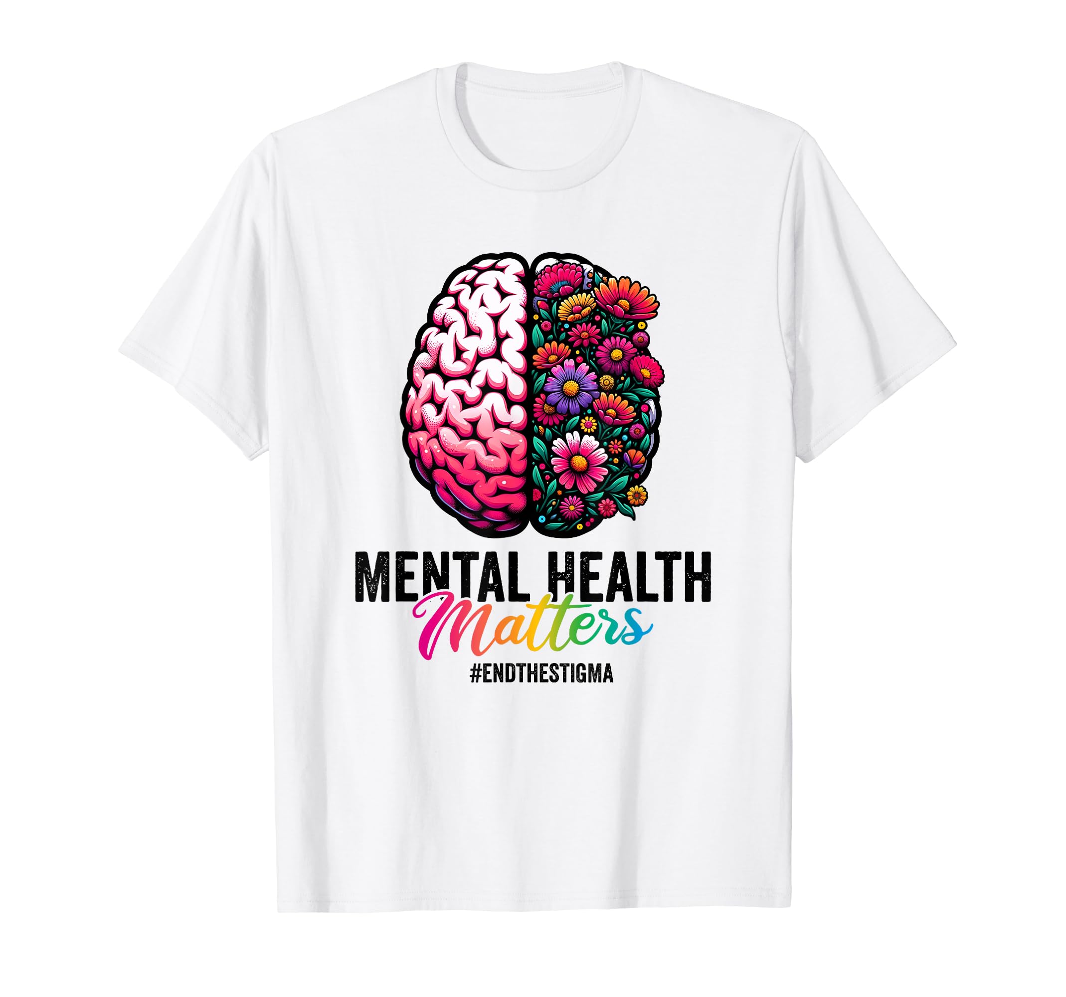 End Stigma Mental Health Matters T-Shirt - Fun Novelty Design Men Women - T-Shirt, Sweatshirt, Hoodie