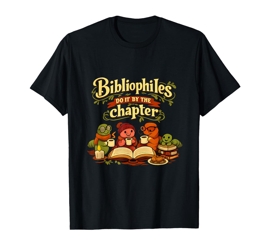 Bibliophiles Do It Chapter Book Lover T-Shirt - Trendy Graphic Men Women - T-Shirt, Sweatshirt, Hoodie
