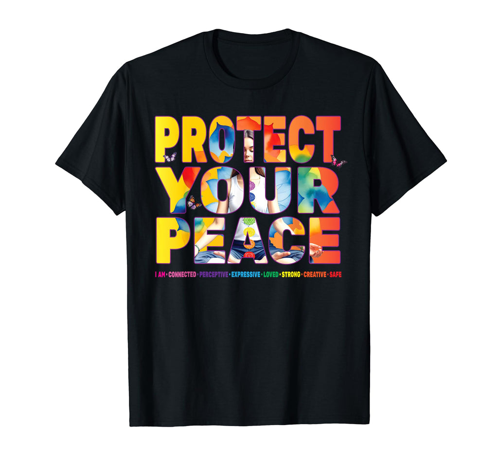 Protect Your Peace Chakra Meditation T-Shirt - Streetwear Style for Adults - T-Shirt, Sweatshirt, Hoodie