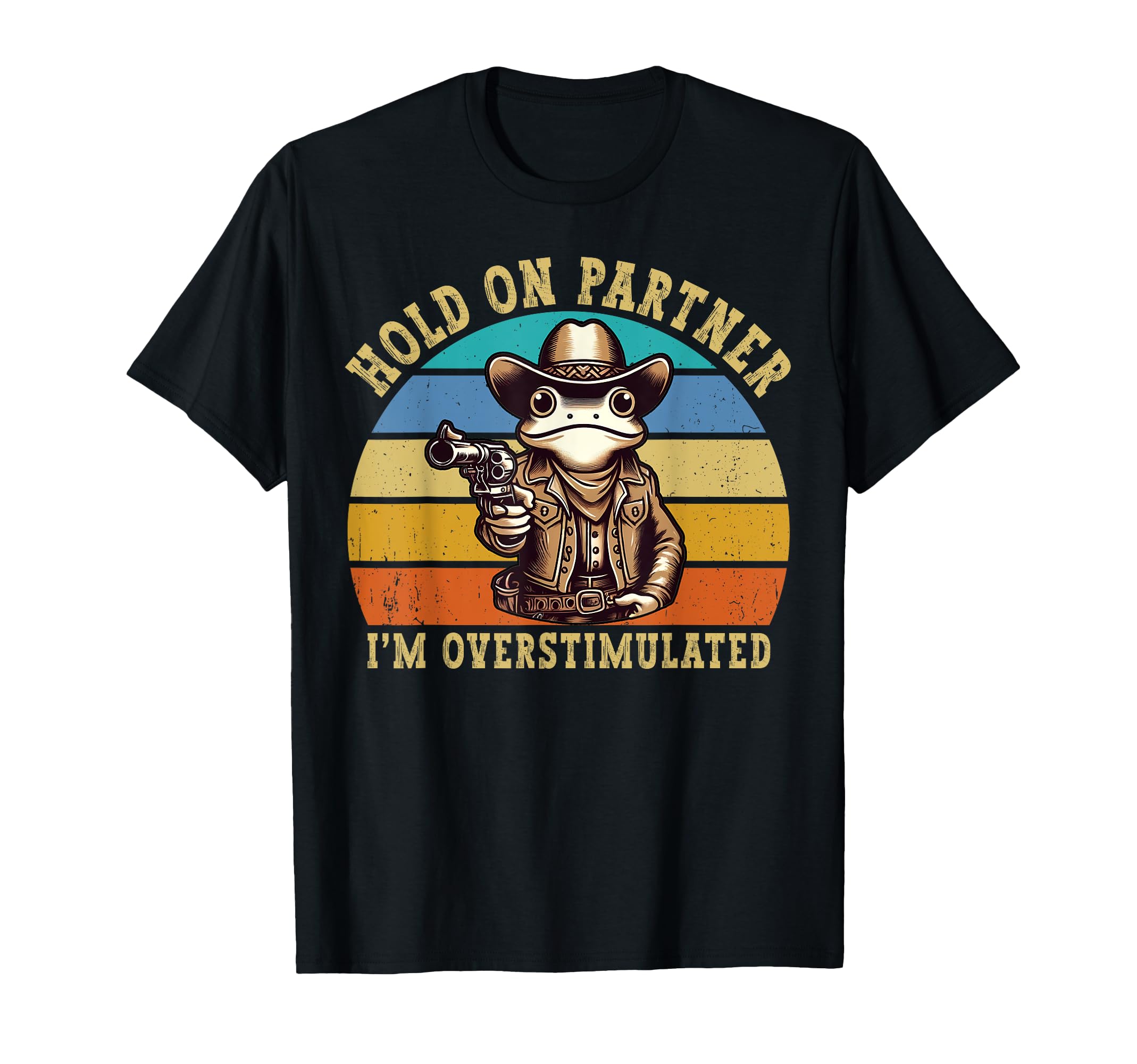 Hold Partner Im Overstimulated Funny T-Shirt - Trendy Graphic Unisex - T-Shirt, Sweatshirt, Hoodie