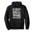 Proud How Hard You Are Trying Mental Hoodie - Minimalist Print Unisex - T-Shirt, Sweatshirt, Hoodie