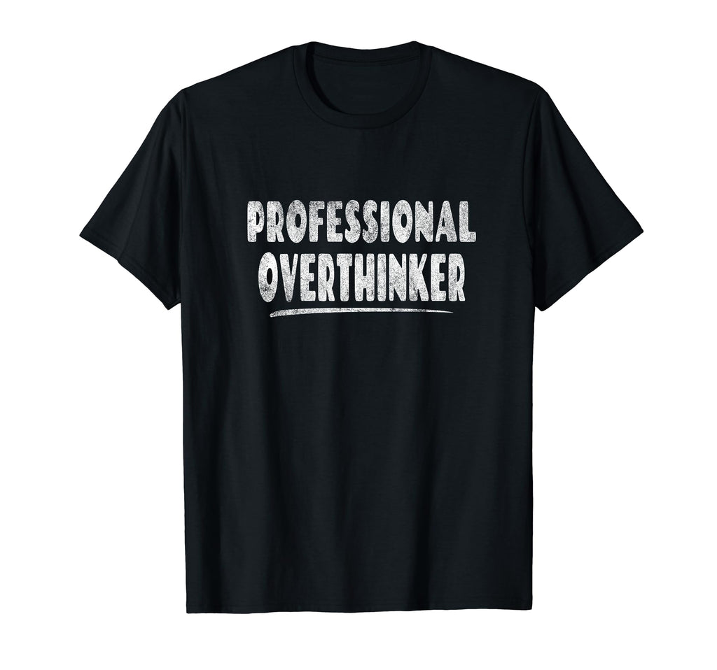Professional Overthinker Quirky T-Shirt - Fun Novelty Design for Adults - T-Shirt, Sweatshirt, Hoodie