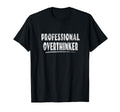Professional Overthinker Quirky T-Shirt - Fun Novelty Design for Adults - T-Shirt, Sweatshirt, Hoodie