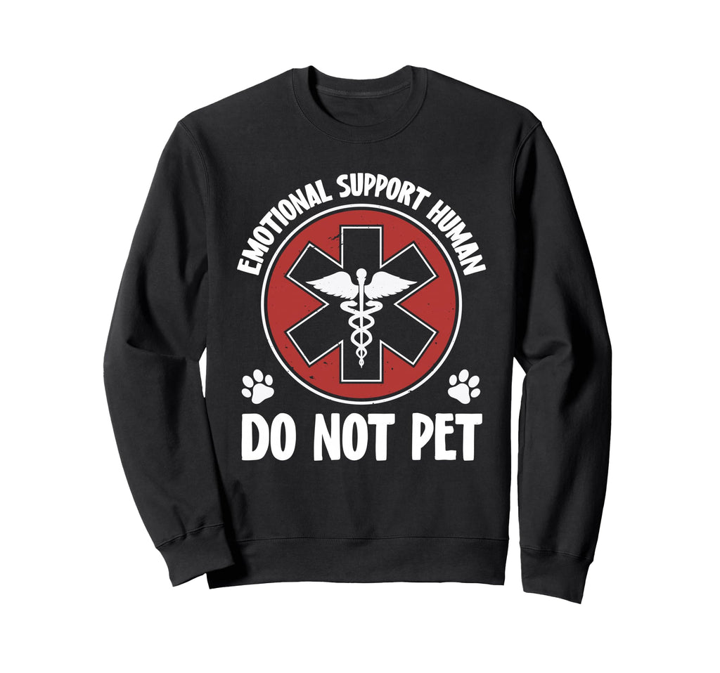 Emotional Support Human Do Not Pet Sweatshirt - Aesthetic Graphic Unisex - T-Shirt, Sweatshirt, Hoodie