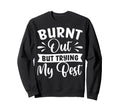 Burnout Self Care Motivational Positivity Hoodie - Minimalist Print Unisex - T-Shirt, Sweatshirt, Hoodie