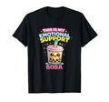 This Is My Emotional Support Boba T-Shirt - Unique Graphic Men Women - T-Shirt, Sweatshirt, Hoodie