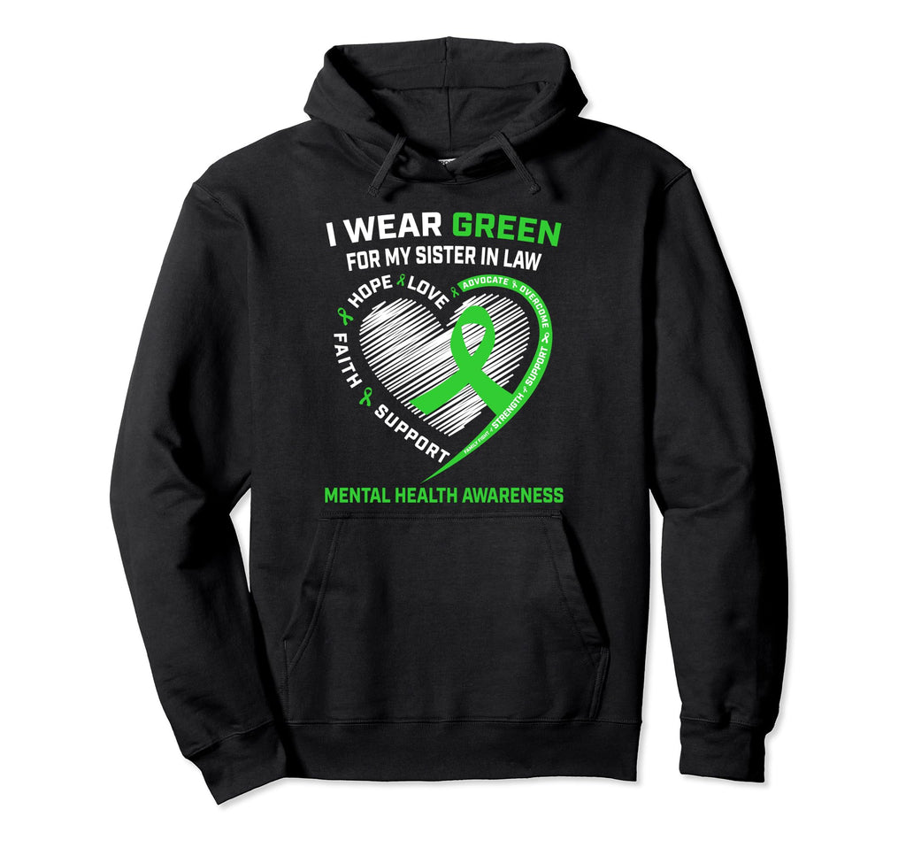 I Wear Green My Sister Law Mental Hoodie - Streetwear Style Men Women - T-Shirt, Sweatshirt, Hoodie