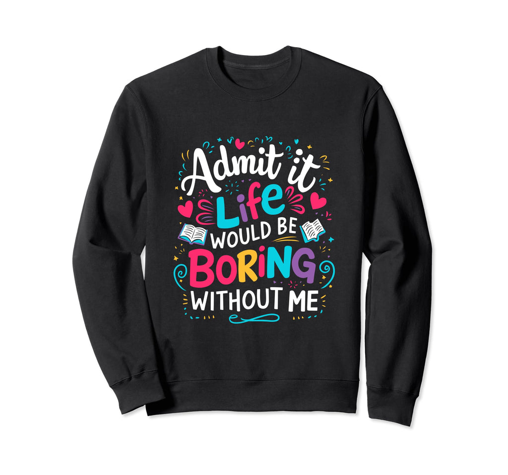 Boring Book Lover Bibliophile Sweatshirt - Aesthetic Graphic for Adults - T-Shirt, Sweatshirt, Hoodie