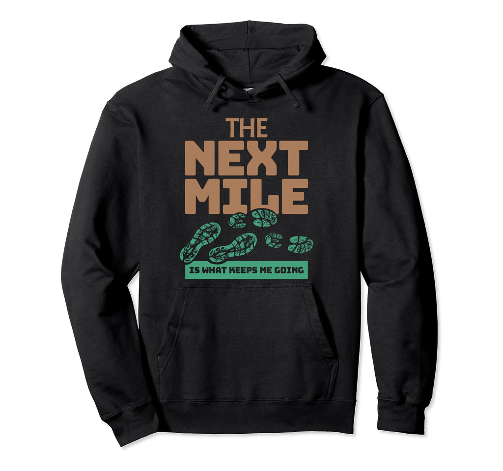 Next Mile Keeps Me Going Marathon Long Hoodie - Custom Art Print Unisex - T-Shirt, Sweatshirt, Hoodie