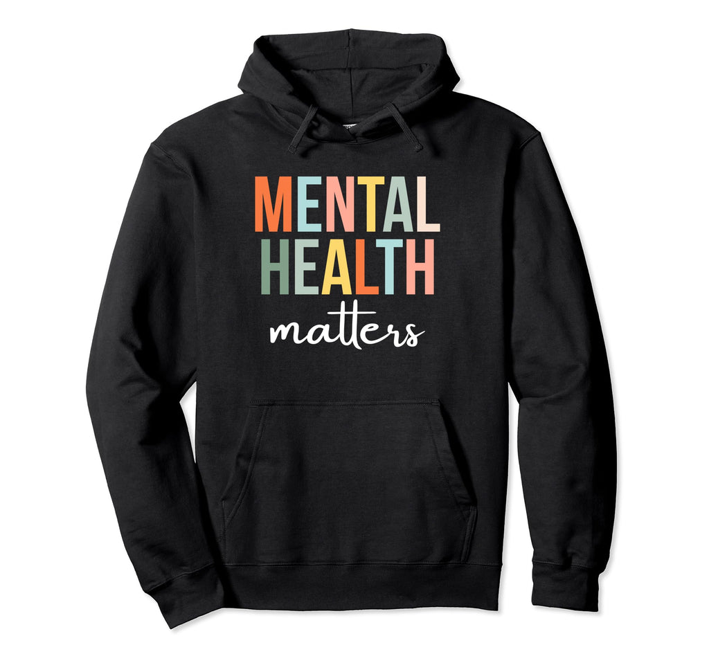 Mental Health Matters Gifts Kindness Hoodie - Novelty Apparel Unisex - T-Shirt, Sweatshirt, Hoodie