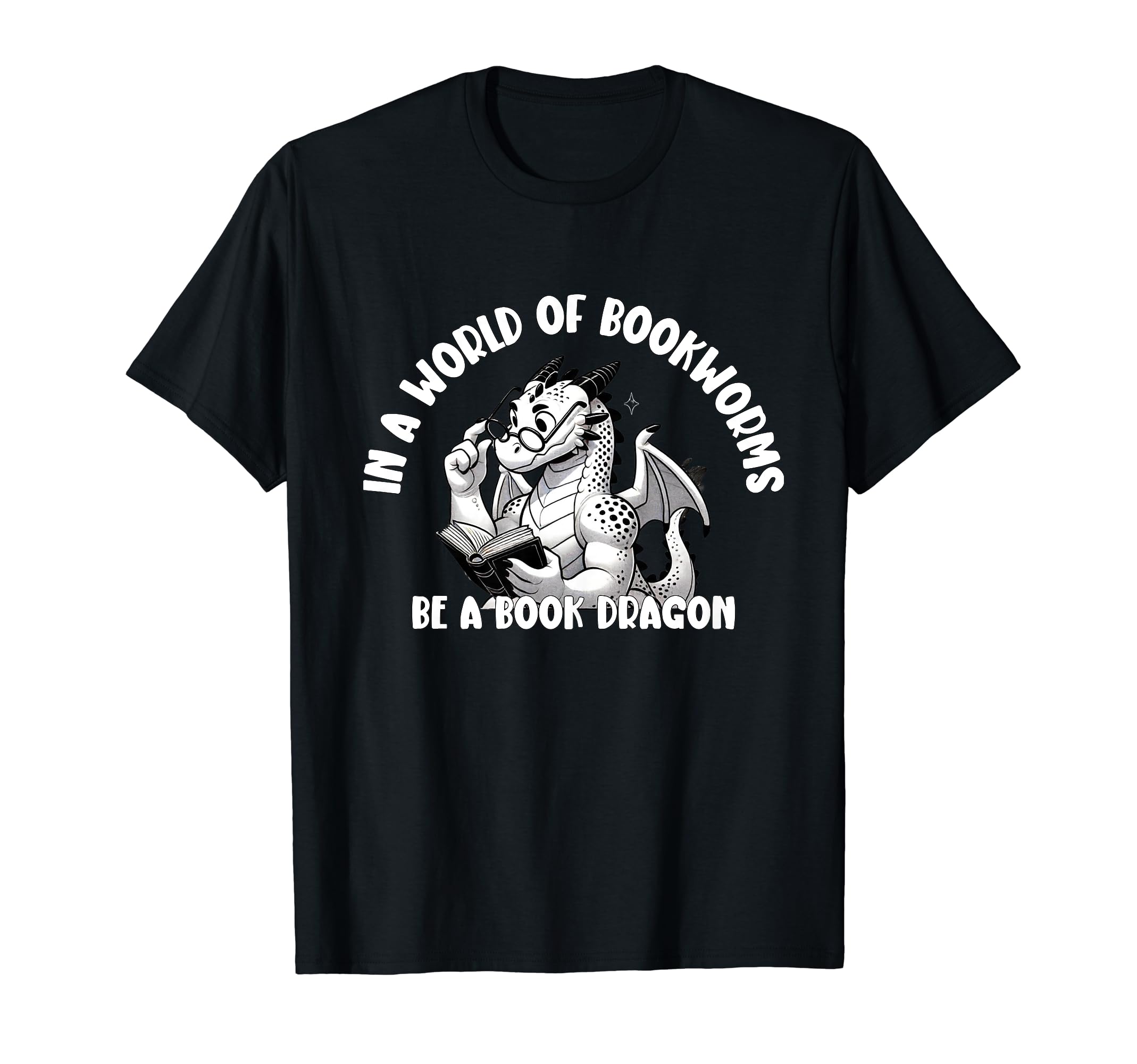 Dragon World Bookworms Be Book Dragon T-Shirt - Graphic Print Unisex - T-Shirt, Sweatshirt, Hoodie