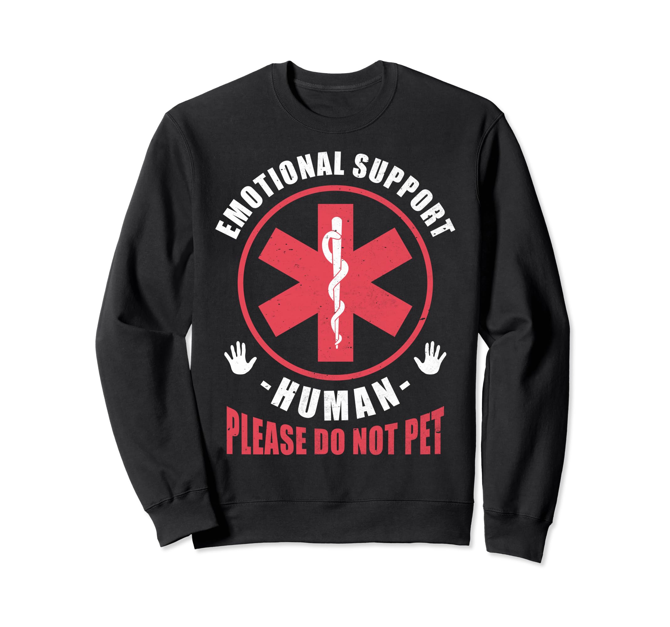 Emotional Support Human Do Not Pet Sweatshirt - Unique Graphic Men Women - T-Shirt, Sweatshirt, Hoodie