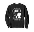 Please Be Quiet Funny Sarcastic Sweatshirt - Minimalist Print Unisex - T-Shirt, Sweatshirt, Hoodie