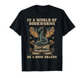 World Bookworms Be Book Dragon Fantasy T-Shirt - Unique Graphic for Adults - T-Shirt, Sweatshirt, Hoodie