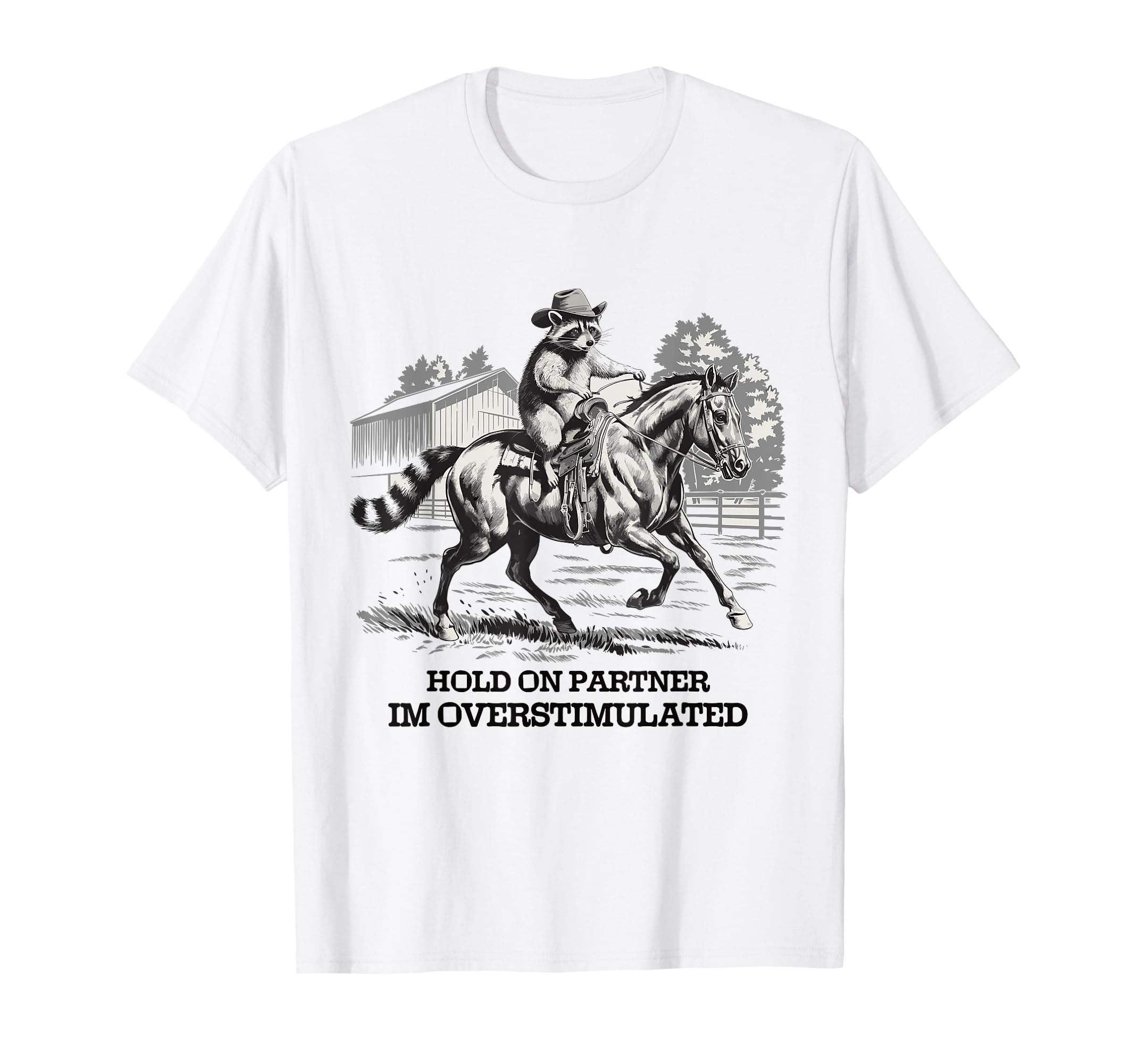 Hold Partner Im Overstimulated T-Shirt - Custom Art Print Unisex - T-Shirt, Sweatshirt, Hoodie