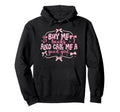 Buy Me Books And Call Me Good Hoodie - Fun Novelty Design Men Women - T-Shirt, Sweatshirt, Hoodie