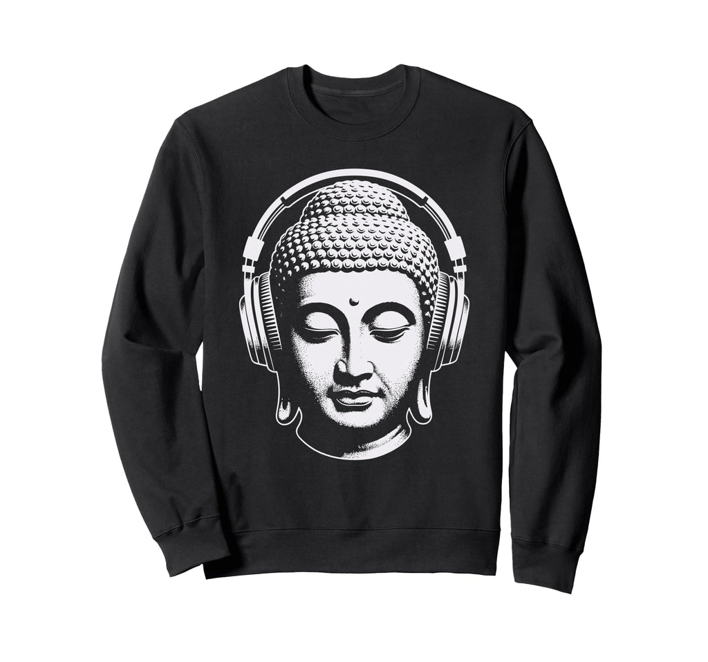 Buddha Headphones Mindfulness Music Sweatshirt - Fun Novelty Design Unisex - T-Shirt, Sweatshirt, Hoodie