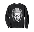 Buddha Headphones Mindfulness Music Sweatshirt - Fun Novelty Design Unisex - T-Shirt, Sweatshirt, Hoodie