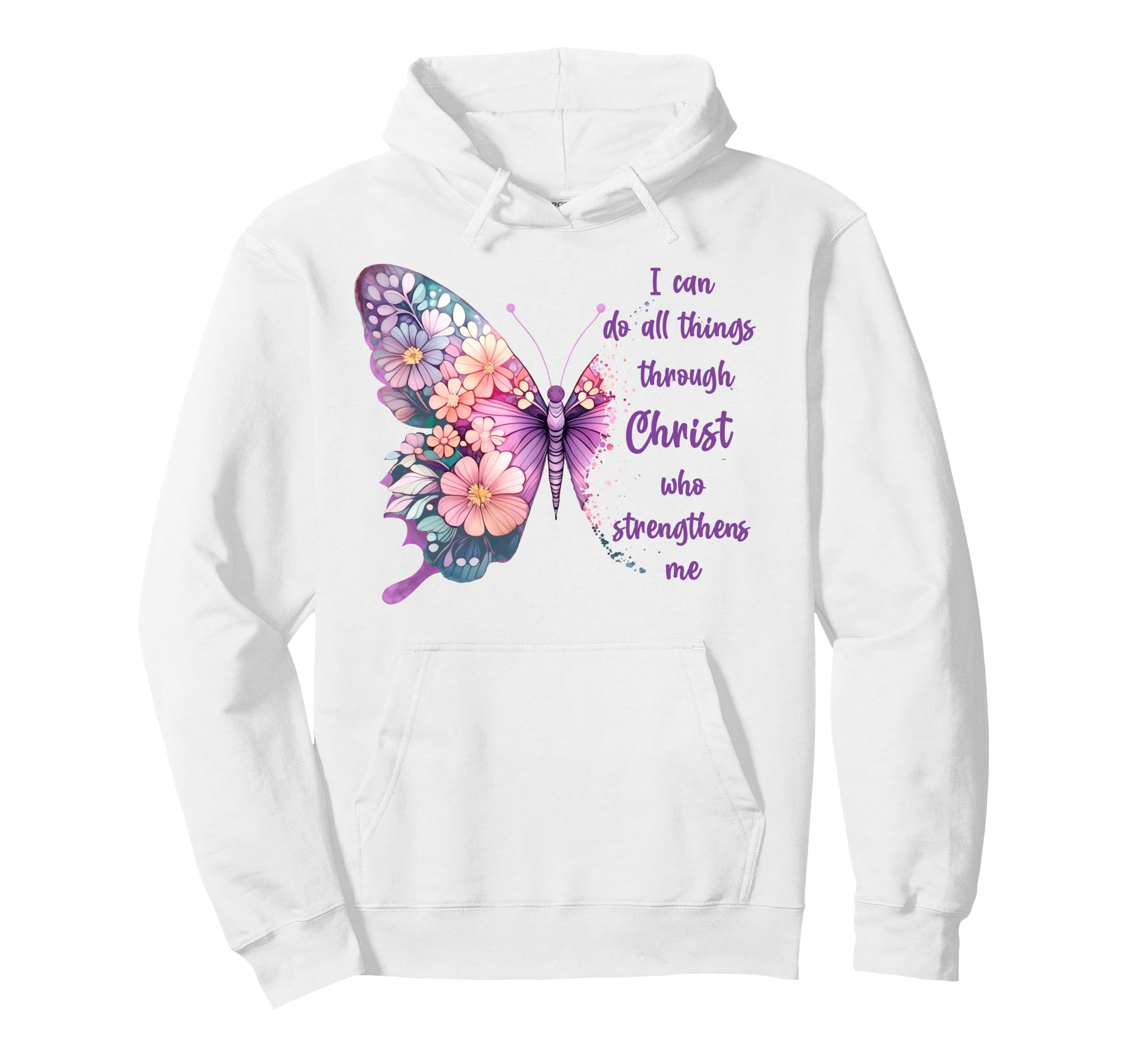I Can Do All Things Through Christ Pretty Hoodie - Trendy Graphic Unisex - T-Shirt, Sweatshirt, Hoodie