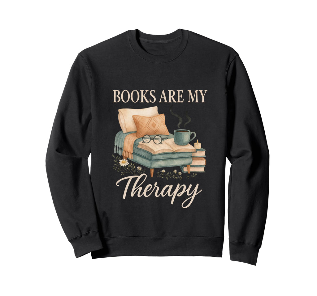 Books Are My Therapy Cozy Reading Sweatshirt - Graphic Print for Adults - T-Shirt, Sweatshirt, Hoodie