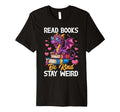 Read Books Be Kind Stay Weird Dragon T-Shirt - Streetwear Style Unisex - T-Shirt, Sweatshirt, Hoodie