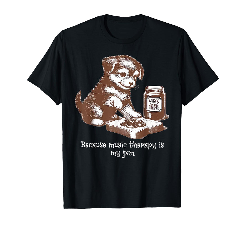 Because Music Therapy Is My Jam Musical T-Shirt - Graphic Print Men Women - T-Shirt, Sweatshirt, Hoodie