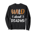Wild About Reading Reading Books And Sweatshirt - Graphic Print Men Women - T-Shirt, Sweatshirt, Hoodie