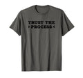 Trust Process Inspirational Motivational T-Shirt - Graphic Print Unisex - T-Shirt, Sweatshirt, Hoodie