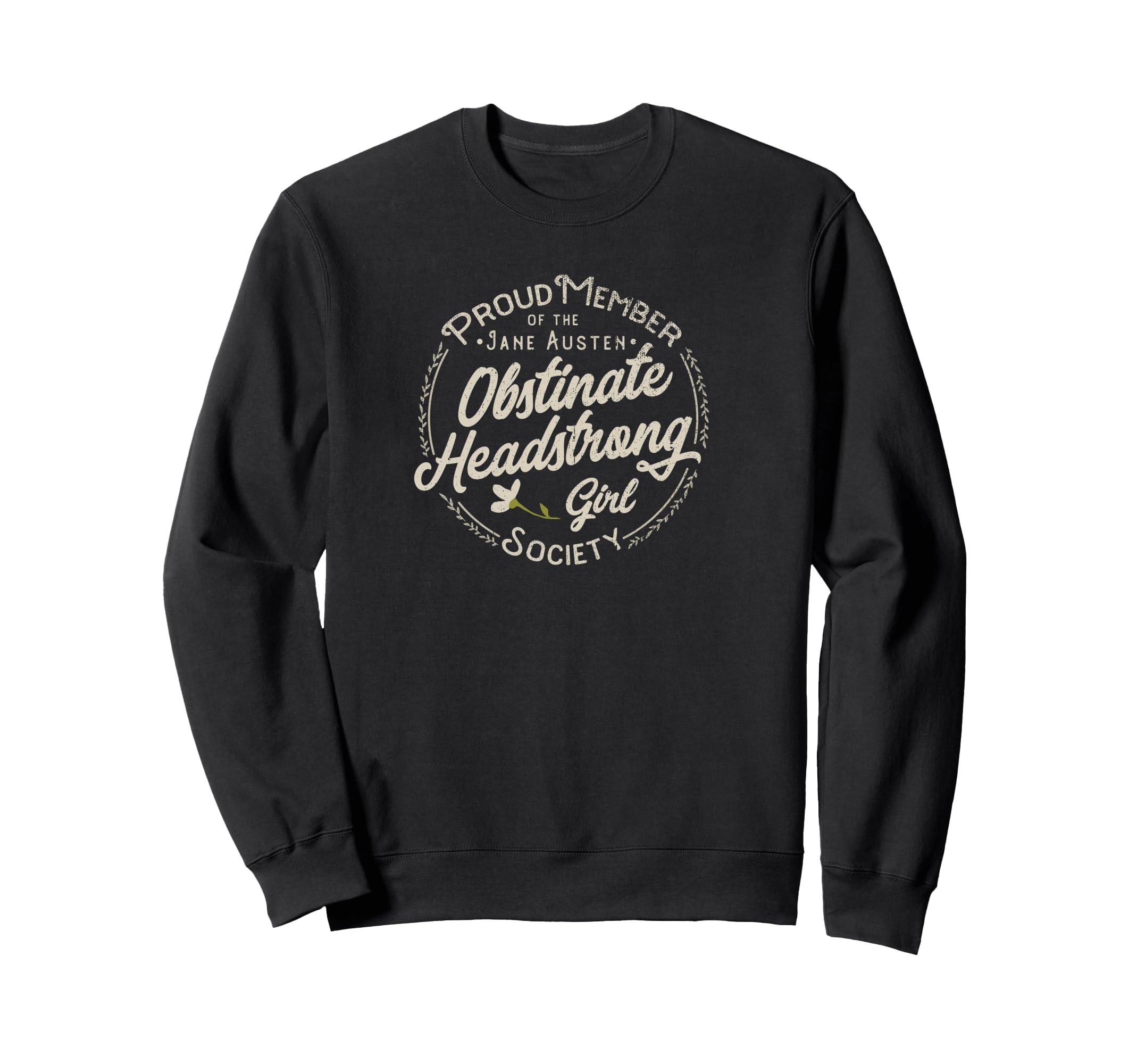 Obstinate Headstrong Jane Austen Sweatshirt - Novelty Apparel for Adults - T-Shirt, Sweatshirt, Hoodie