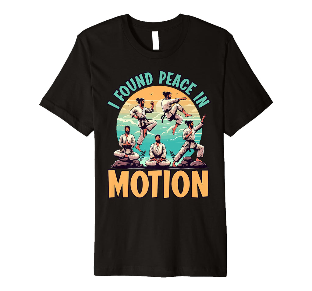 I Found Peace Motion Martial Arts Zen T-Shirt - Minimalist Print Unisex - T-Shirt, Sweatshirt, Hoodie
