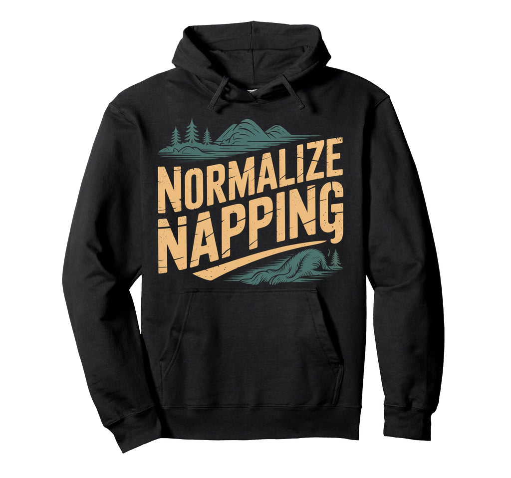 Normalize Napping Lazy Self Care Sleep Hoodie - Novelty Apparel Men Women - T-Shirt, Sweatshirt, Hoodie
