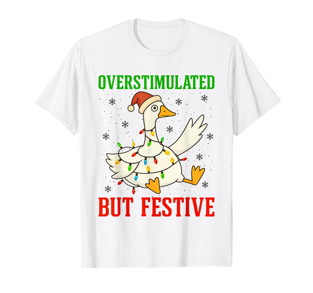 Funny Goose Overstimulated But T-Shirt - Streetwear Style Men Women - T-Shirt, Sweatshirt, Hoodie