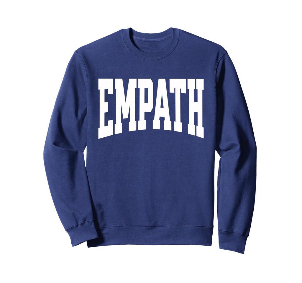 Empath Varsity Empathy Sweatshirt - Novelty Apparel for Adults - T-Shirt, Sweatshirt, Hoodie