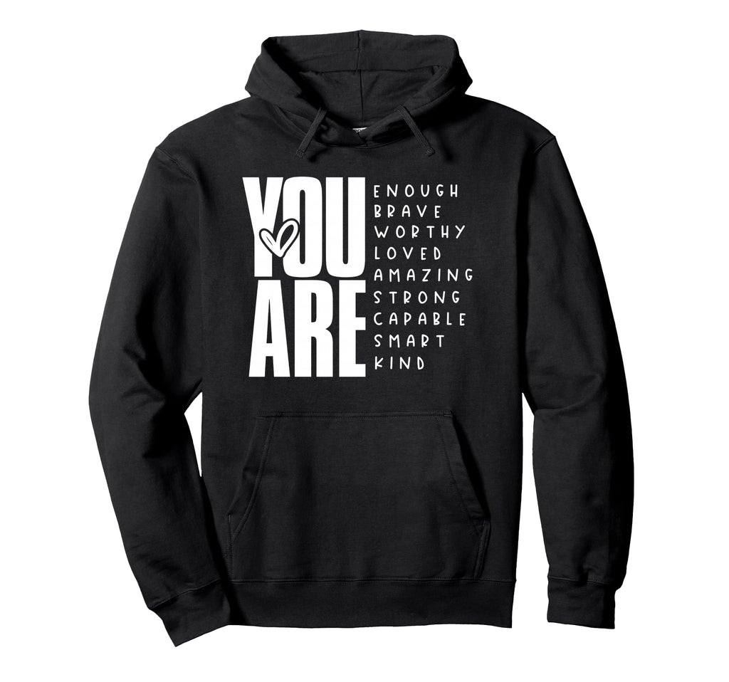 You Are Enough Brave Worthy Loved Hoodie - Unique Graphic for Adults - T-Shirt, Sweatshirt, Hoodie