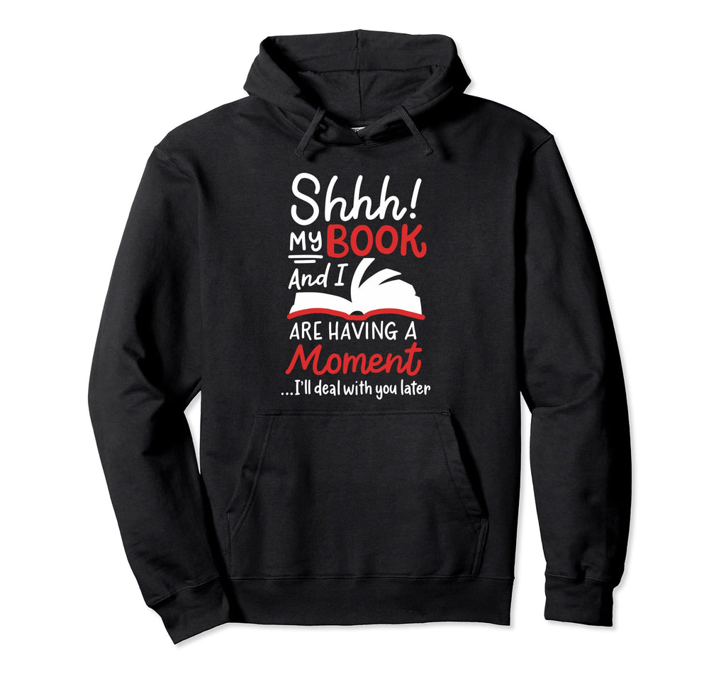 My Book And I Are Having Moment Ill Hoodie - Aesthetic Graphic Men Women - T-Shirt, Sweatshirt, Hoodie
