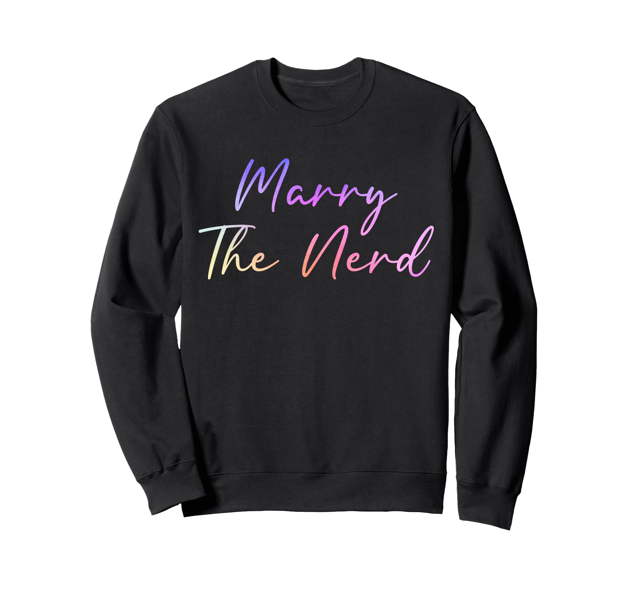 Marry Nerd Funny Geek Love Nerd Sweatshirt - Graphic Print for Adults - T-Shirt, Sweatshirt, Hoodie