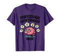 Professional Overthinker Here Funny T-Shirt - Fun Novelty Design Unisex - T-Shirt, Sweatshirt, Hoodie