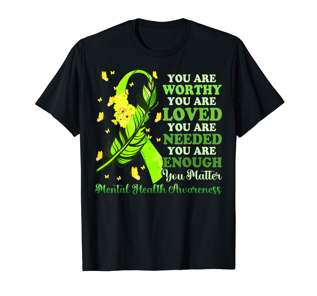 You Are Enough Loved Mental Health T-Shirt - Minimalist Print Unisex - T-Shirt, Sweatshirt, Hoodie