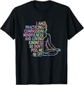 I Am Practicing Compassion Mindfulness and Loving Kindness T-Shirt Unisex T-shirt, Sweatshirt, Hoodie, Long Sleeve Tee - T-Shirt, Sweatshirt, Hoodie