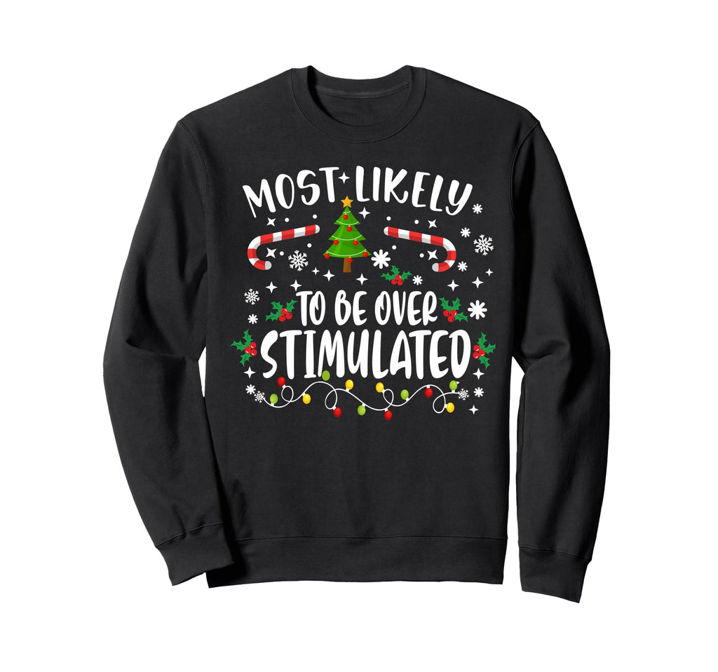 Family Fun Most Likely To Be Sweatshirt - Streetwear Style Men Women - T-Shirt, Sweatshirt, Hoodie